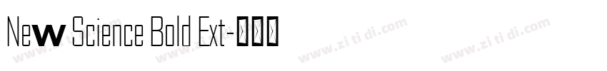 New Science Bold Ext字体转换 New Science Bold Ext字体转换